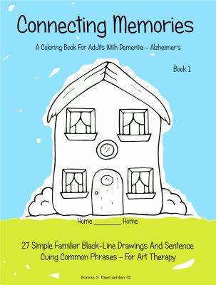 Paperback Connecting Memories : 27 Simple Familiar Color Cued Drawings with Sentence Cuing Phrases -For Art Therapy- Book