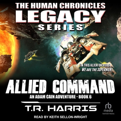 Allied Command: An Adam Cain Sci-Fi Adventure B0CG7YMCP5 Book Cover