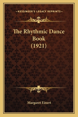 The Rhythmic Dance Book (1921) 1165895579 Book Cover