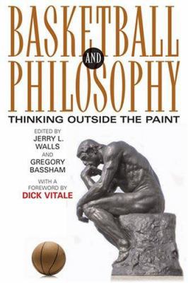 Basketball and Philosophy: Thinking Outside the... 0813124352 Book Cover