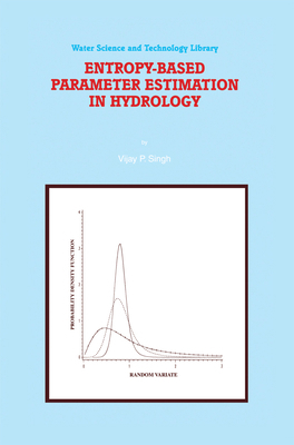 Entropy-Based Parameter Estimation in Hydrology 9048150892 Book Cover