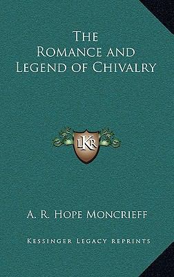 The Romance and Legend of Chivalry 1163364177 Book Cover