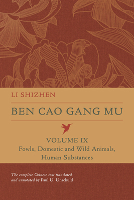 Ben Cao Gang Mu, Volume IX: Fowls, Domestic and... 0520379926 Book Cover