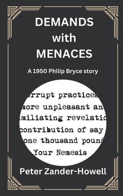 Demands with Menaces: A 1950 Philip Bryce story B0CY98X8TR Book Cover