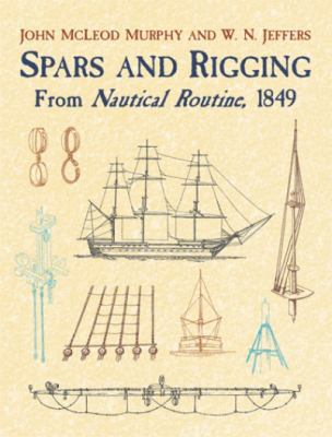 Spars and Rigging from Nautical Routine, 1849 048642989X Book Cover