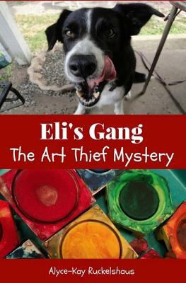 Eli's Gang: The Art Thief Mystery 1981139044 Book Cover