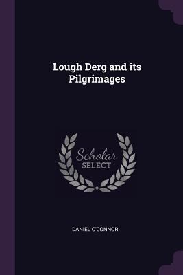 Lough Derg and its Pilgrimages 1378599845 Book Cover