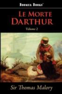 Le Morte Darthur, Vol. 2 160096642X Book Cover