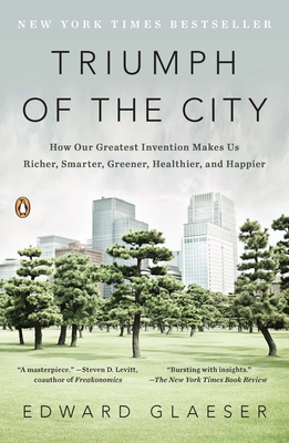 Triumph of the City: How Our Greatest Invention... 0143120549 Book Cover