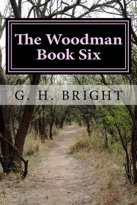 The Woodman Book Six: Hell Hath No Fury 1544234368 Book Cover