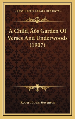 A Child's Garden Of Verses And Underwoods (1907) 1166520234 Book Cover