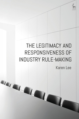 The Legitimacy and Responsiveness of Industry R... 1509918094 Book Cover