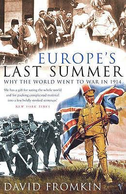 Europe's Last Summer: Why the World Went to War... 0099430843 Book Cover