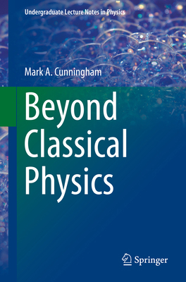 Beyond Classical Physics 3319631594 Book Cover