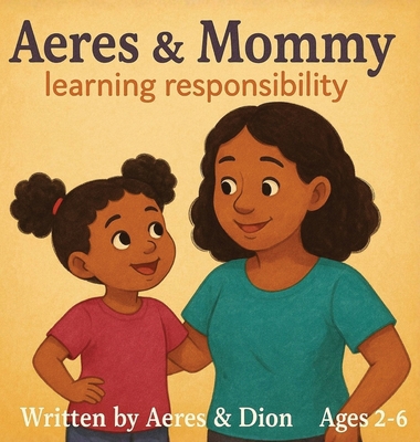 Aeres & Mommy: Learning Responsibility B0FY77L73Q Book Cover