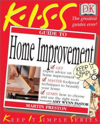 KISS Guide to Home Improvement (Keep It Simple ... 0789483971 Book Cover