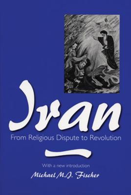 Iran: From Religious Dispute to Revolution 0299184749 Book Cover