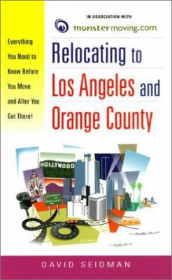 Relocating to Los Angeles and Orange County: Ev... 0761525661 Book Cover