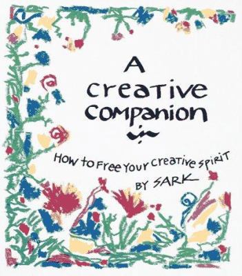 A Creative Companion: How to Free Your Creative... 0890876517 Book Cover