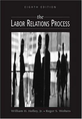 The Labor Relations Process 0324200145 Book Cover