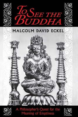 To See the Buddha: A Philosopher's Quest for th... 0691037736 Book Cover