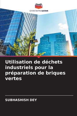 Utilisation de déchets industriels pour la prép... [French] 6207233557 Book Cover