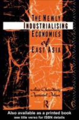The Newly Industrializing Economies of East Asia 0415097495 Book Cover