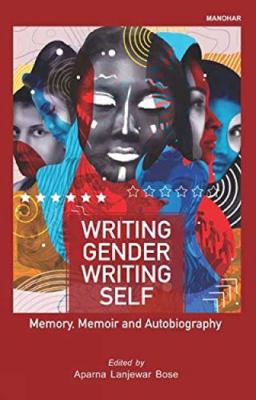 Manohar Writing Gender Writing Self: Memory, Me... 9390035074 Book Cover