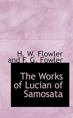 The Works of Lucian of Samosata 1110543948 Book Cover