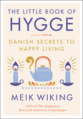 The Little Book of Hygge: Danish Secrets to Hap... 0062658808 Book Cover