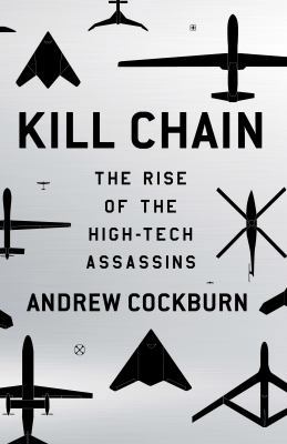 Kill Chain : Drones and the Rise of the High-Te... 0805099263 Book Cover