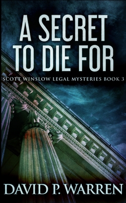 A Secret To Die For (Scott Winslow Legal Myster... 1715838823 Book Cover