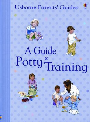 A Guide to Potty Training (Usborne Parents' Gui... 079452107X Book Cover