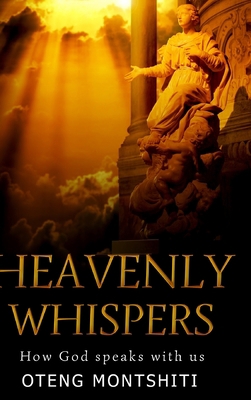 Heavenly Whispers: How God Speaks With Us 1714276333 Book Cover