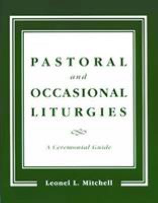 Pastoral and Occasional Liturgies: A Ceremonial Guide