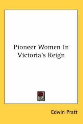 Pioneer Women In Victoria's Reign 1417974877 Book Cover