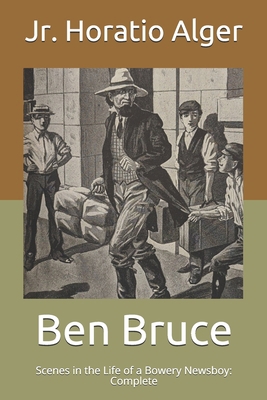 Ben Bruce: Scenes in the Life of a Bowery Newsb... B08WZH5831 Book Cover