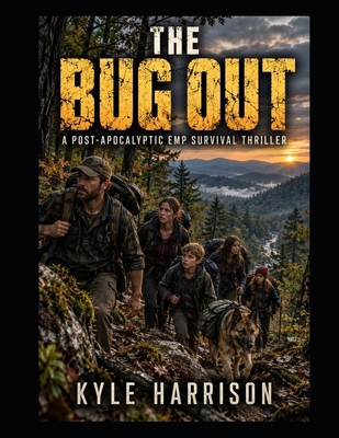 The Bug Out: A Post-Apocalyptic EMP Survival Th... B0HK2BNDYZ Book Cover