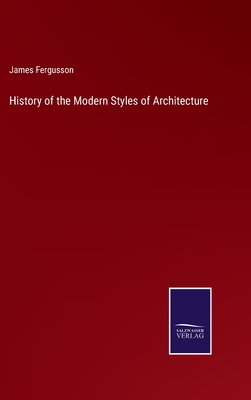 History of the Modern Styles of Architecture 3375033052 Book Cover