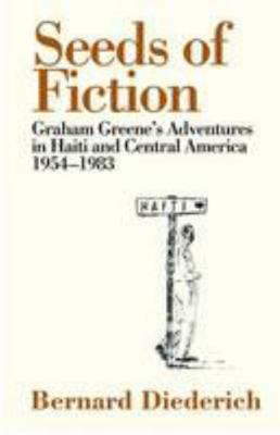 Seeds of Fiction: Graham Greene's Adventures in... 0720615534 Book Cover