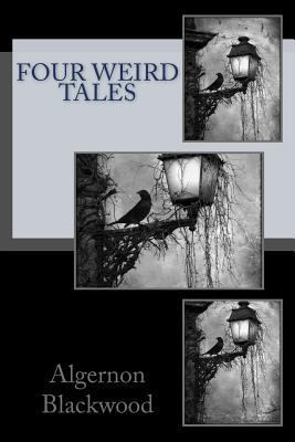 Four Weird Tales 1983775983 Book Cover