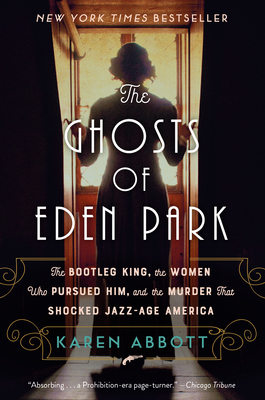 The Ghosts of Eden Park: The Bootleg King, the ... 0451498631 Book Cover