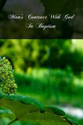 Man's Contract With God In Baptism 1479106771 Book Cover