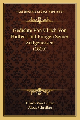 Gedichte Von Ulrich Von Hutten Und Einigen Sein... [German] 1168399629 Book Cover