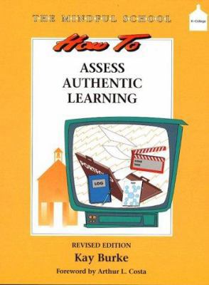 How to Assess Authentic Learning: The Mindful S... 0205292658 Book Cover