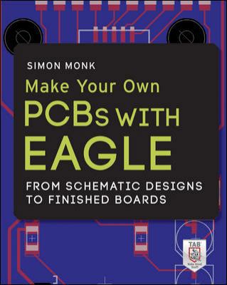 Make Your Own PCBs with EAGLE: From Schematic D... 0071819258 Book Cover