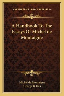 A Handbook To The Essays Of Michel de Montaigne 1162807857 Book Cover