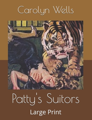 Patty's Suitors: Large Print B085KR55ZT Book Cover