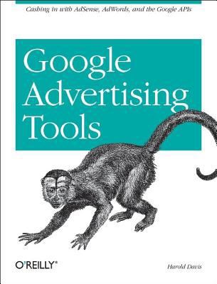 Google Advertising Tools: Cashing in with Adsen... 0596101082 Book Cover