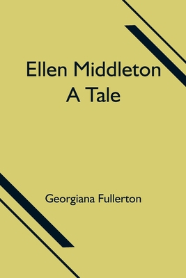 Ellen Middleton: A Tale 9354751849 Book Cover